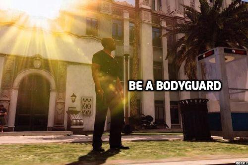 Be a Bodyguard - GTA5 Hub